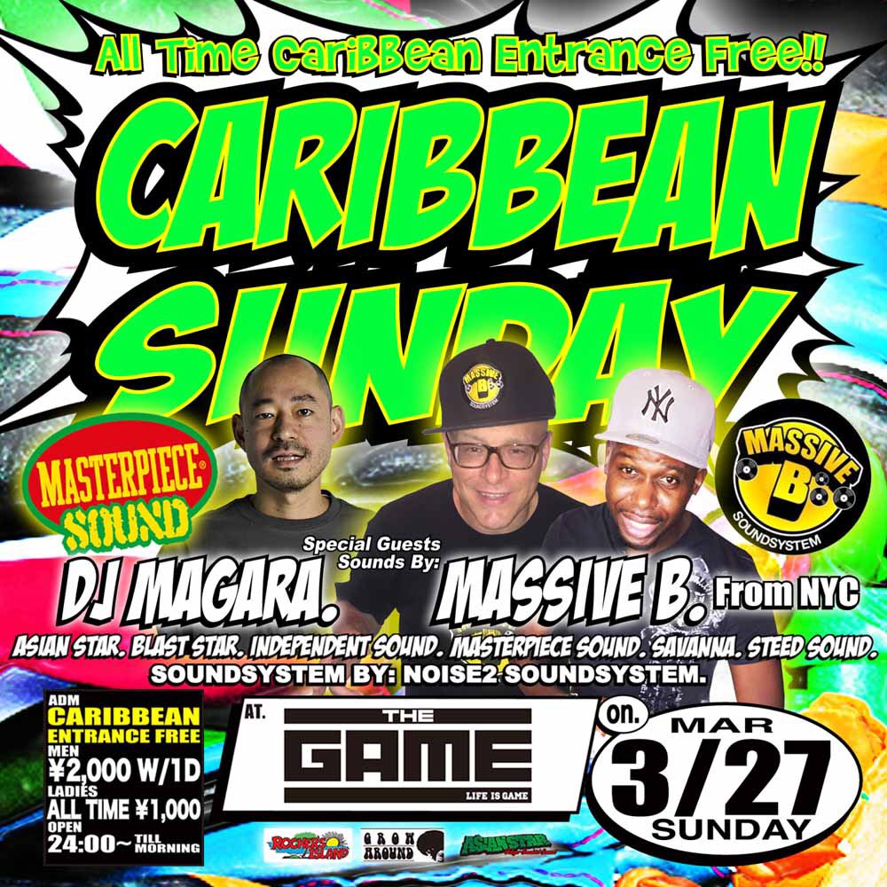 3/27(SUN) CARIBBEAN SUNDAY Special Guest Sound By: MASSIVE B from NYC
