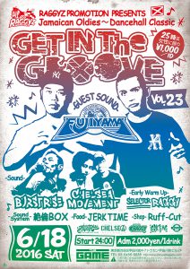 6.18 土 Raggyz Promotion Presents GET IN THE GROOVE vol.23 -Jamaican Oldies〜Dancehall Classic- at THE GAME